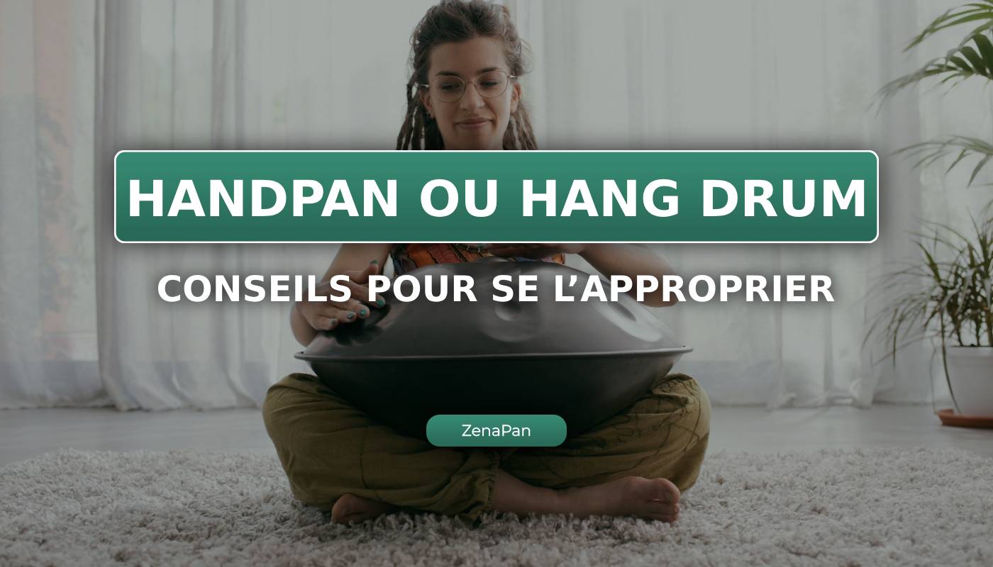 apprendre handpan, jouer hang drum, conseils d'expert, apprendre vite, handpan instrument